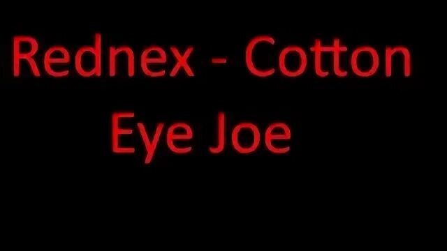 Cotton eye joe ремикс