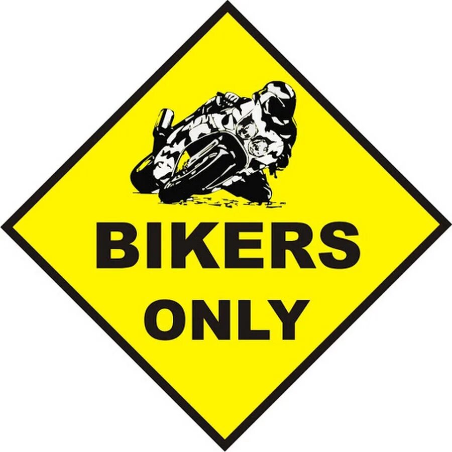 Bikers only. Only bike
