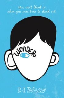 Wonder, by R.J. Palacio, is about a young boy named August Pullman living i...