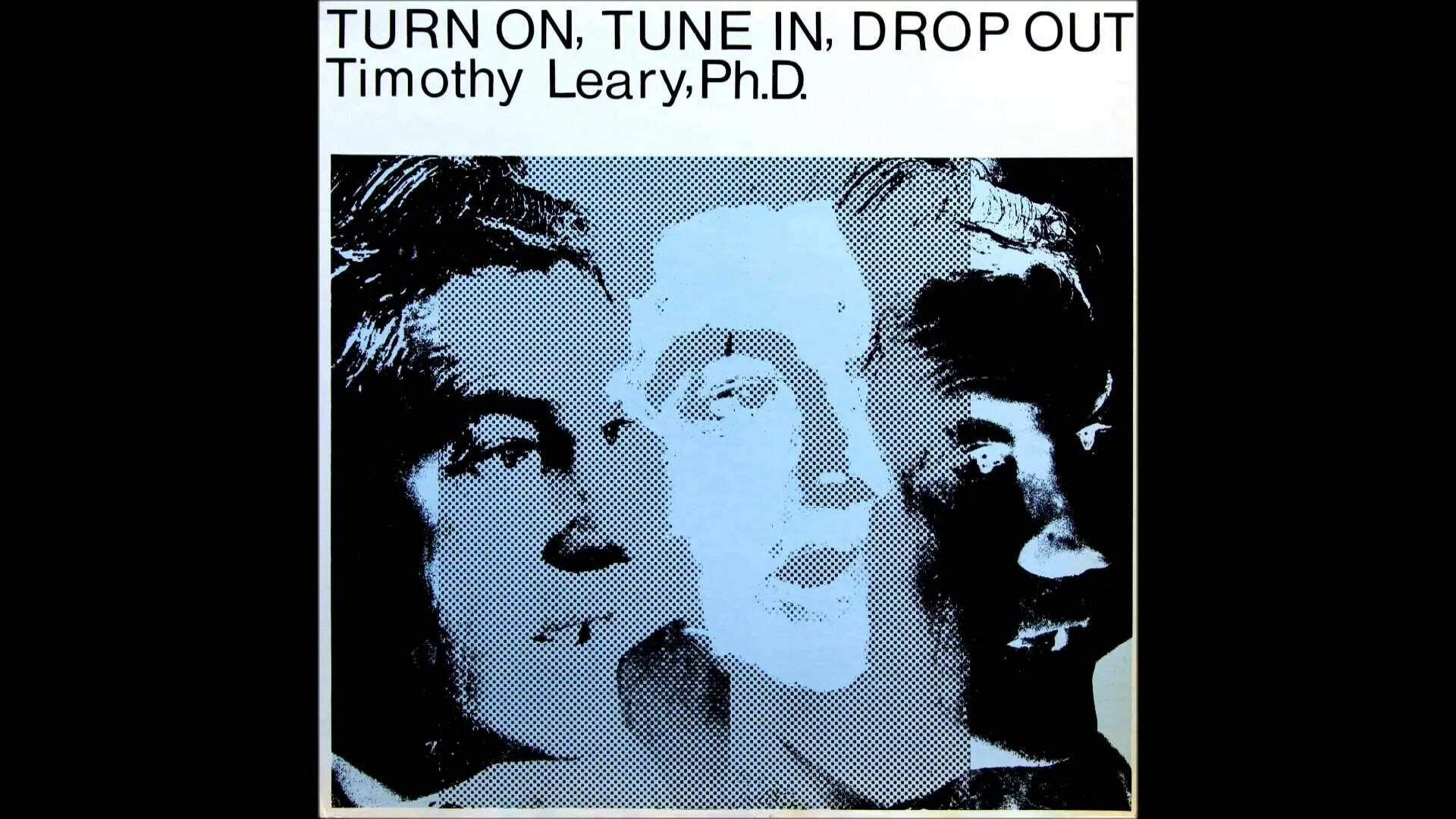 Turn on tune in drop out. Turn on tune in.