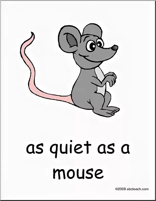 She was a mouse. As quiet as a Mouse. As quite as a Mouse. As Meek as a Mouse. As quiet as a Mouse book.