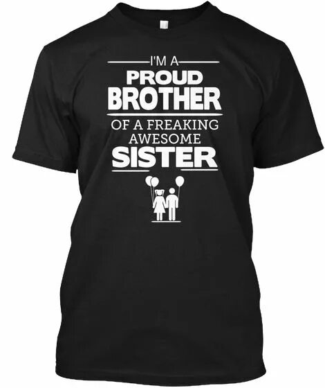 Proud brother. Brother for brother. Толстовка proud to be a woman. Футболка one Day Happy.