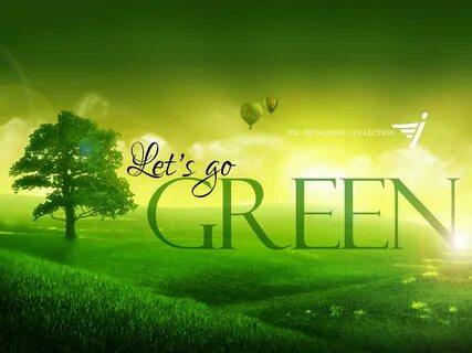 Is green and beautiful