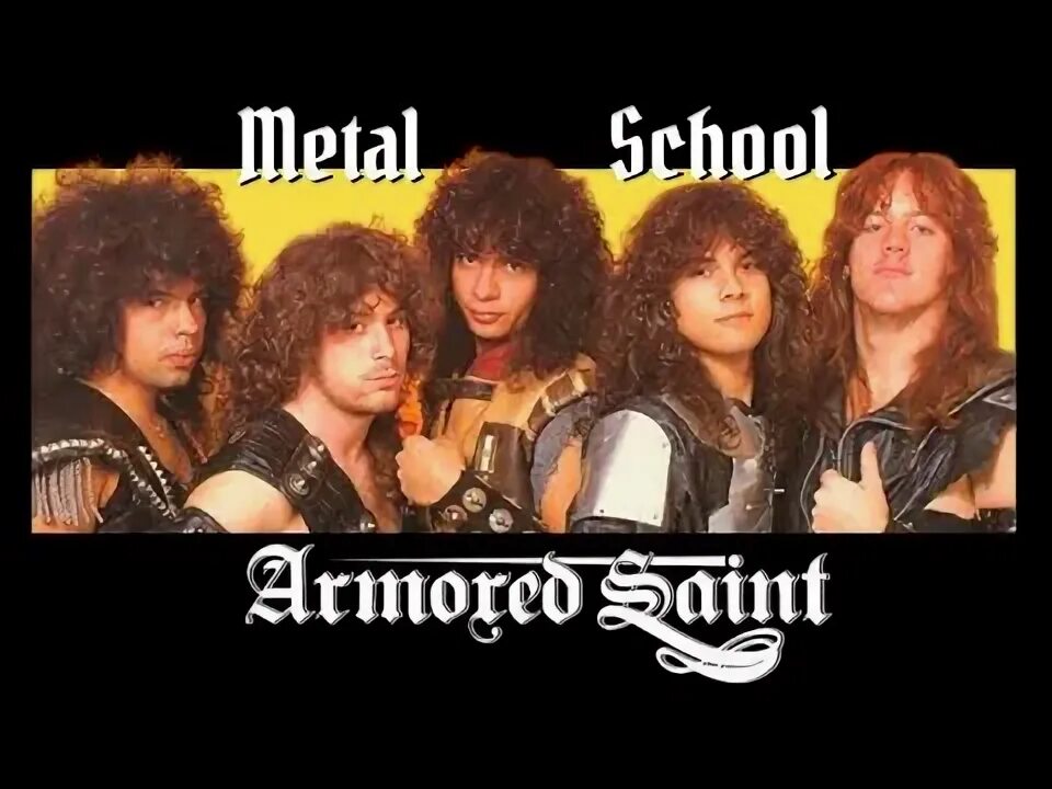 Armored Saint - win hands down. John Bush Armored Saint. Metal school