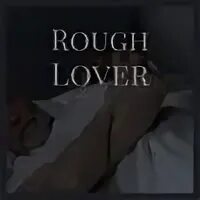 Rough love