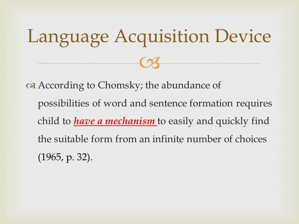 Language acquisition. Language acquisition device. Mechanisms of language acquisition. Noam Chomsky Universal Grammar. Language device