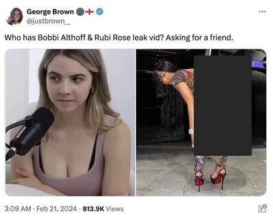 George Brown @justbrown Who has Bobbi Althoff & Rubi Rose leak vid? 