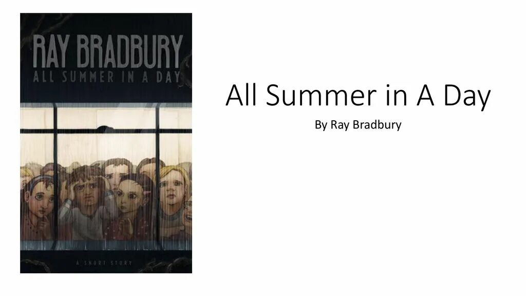 Брэдбери один день лета читать. All Summer in a Day by ray Bradbury. Ray Bradbury Summer in a Day.