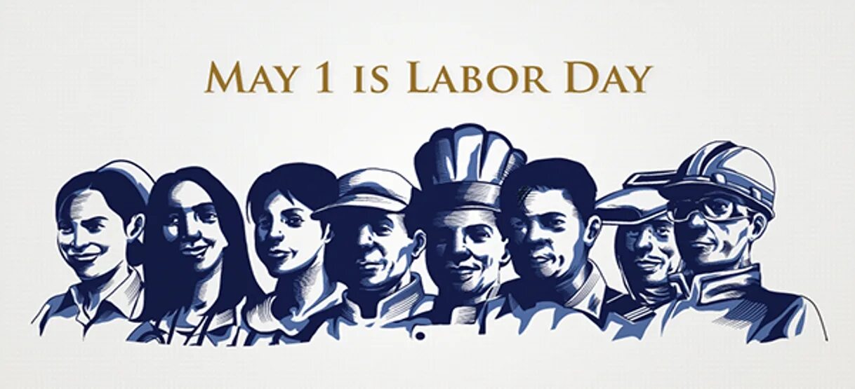 Was work all day. International labor day. 1 may labor day. happy labor day 1 may. 1 may labour day.