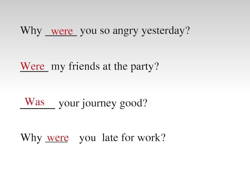 Were you angry yesterday