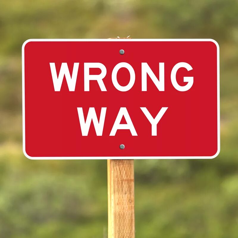 Way sign. Wrong way. Wrong way знак. Вывеска wrong way. Надпись wrong.