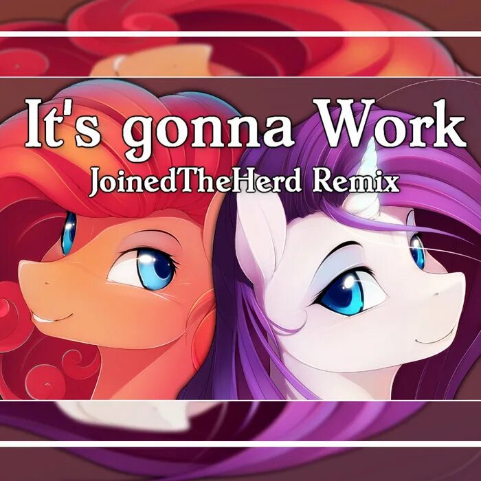Pony remix. My little Pony Remix. It's gonna work (JTH Remix). It's gonna work.