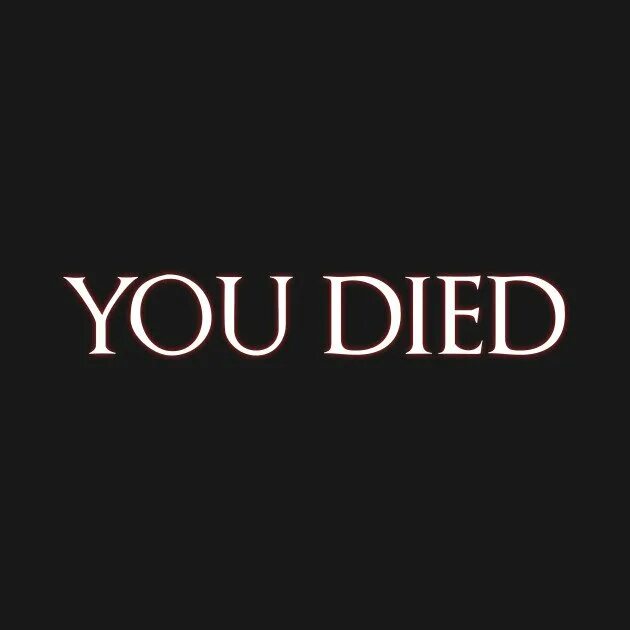 Надпись you died. You lose you die. You lose you die. You lose you die. Дарк соулс you died.