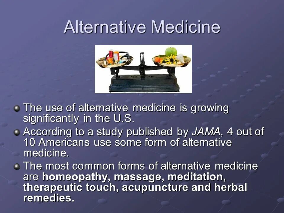 Use alternative. Нетрадиционная медицина презентация. alternative medicine is. нетрадиционная медицина виды. альтернативная медицина на английском.