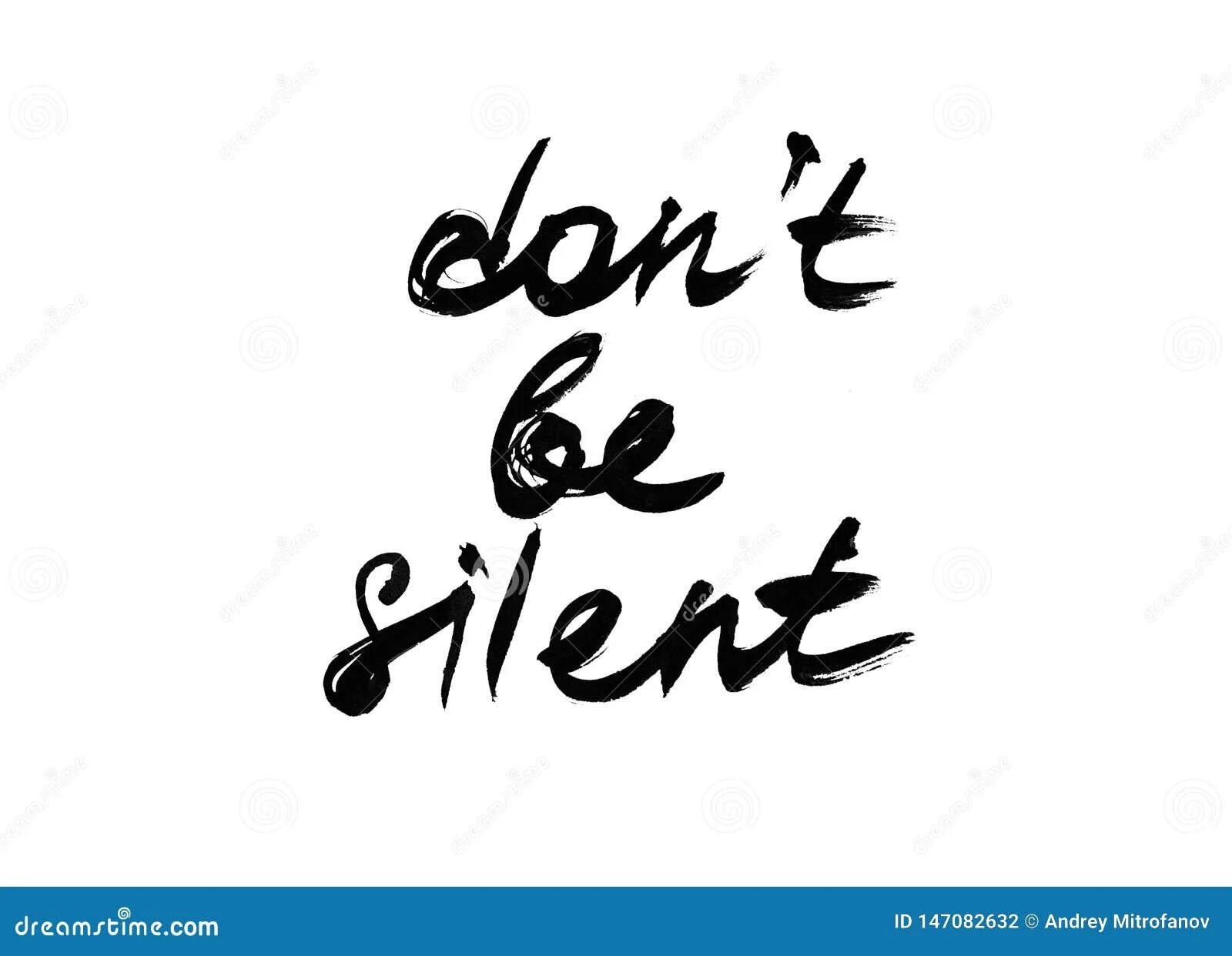 The your dont the be. Silent надпись. Be Silent. Don't be Silent картинка. Don't be Silent тату.