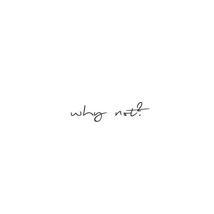 Why not life is short перевод. Тату эскизы минимализм надписи. надпись why not тату. минималистичные тату надписи. тату минимализм надписи.