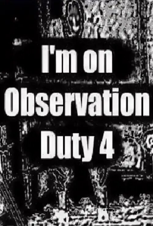 I m on observation duty 7. Игры похожие на обсерватион дьюти. i&#039;m on observation duty 2.