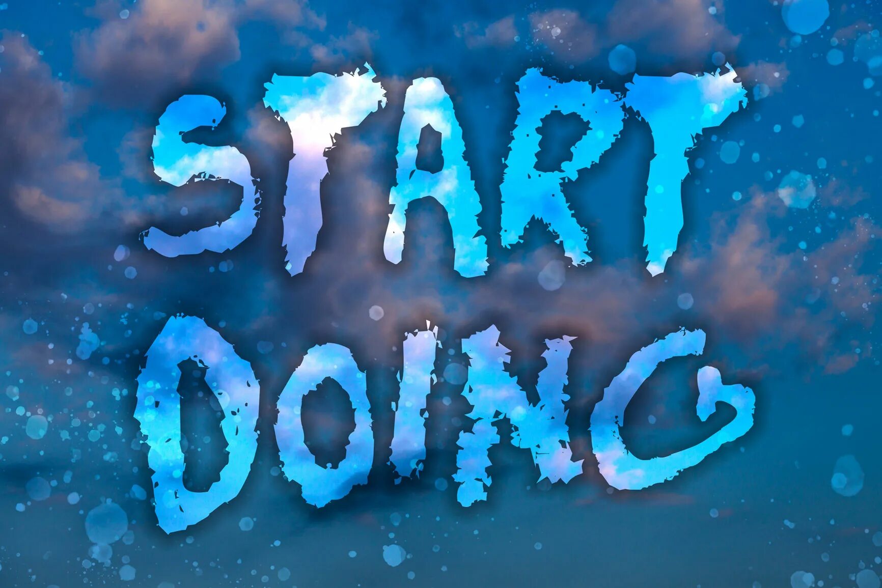 Start doing something. Stop dreaming start doing. start do doing. start слово. stop dreaming start doing слоган.
