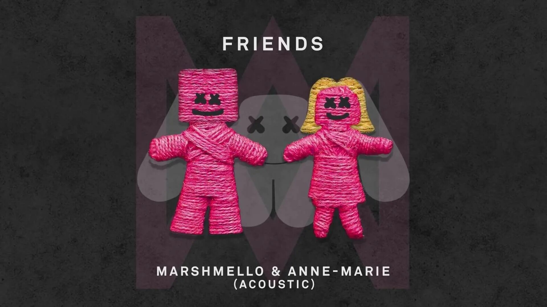 Вечные друзья песня. Friends Энн-Мари. Маршмеллоу френдс. Friends Marshmallow Anne-Marie. Marshmallow friends обложка.