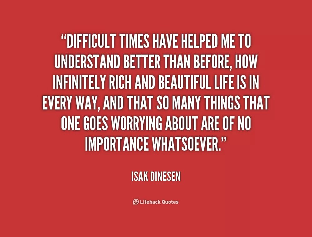 Difficult time. Difficult times. quotes about understanding. difficult times песня. difficult life images.