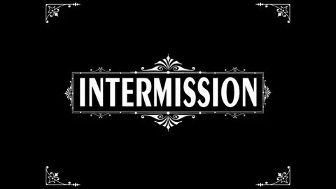 Intermission piece of my