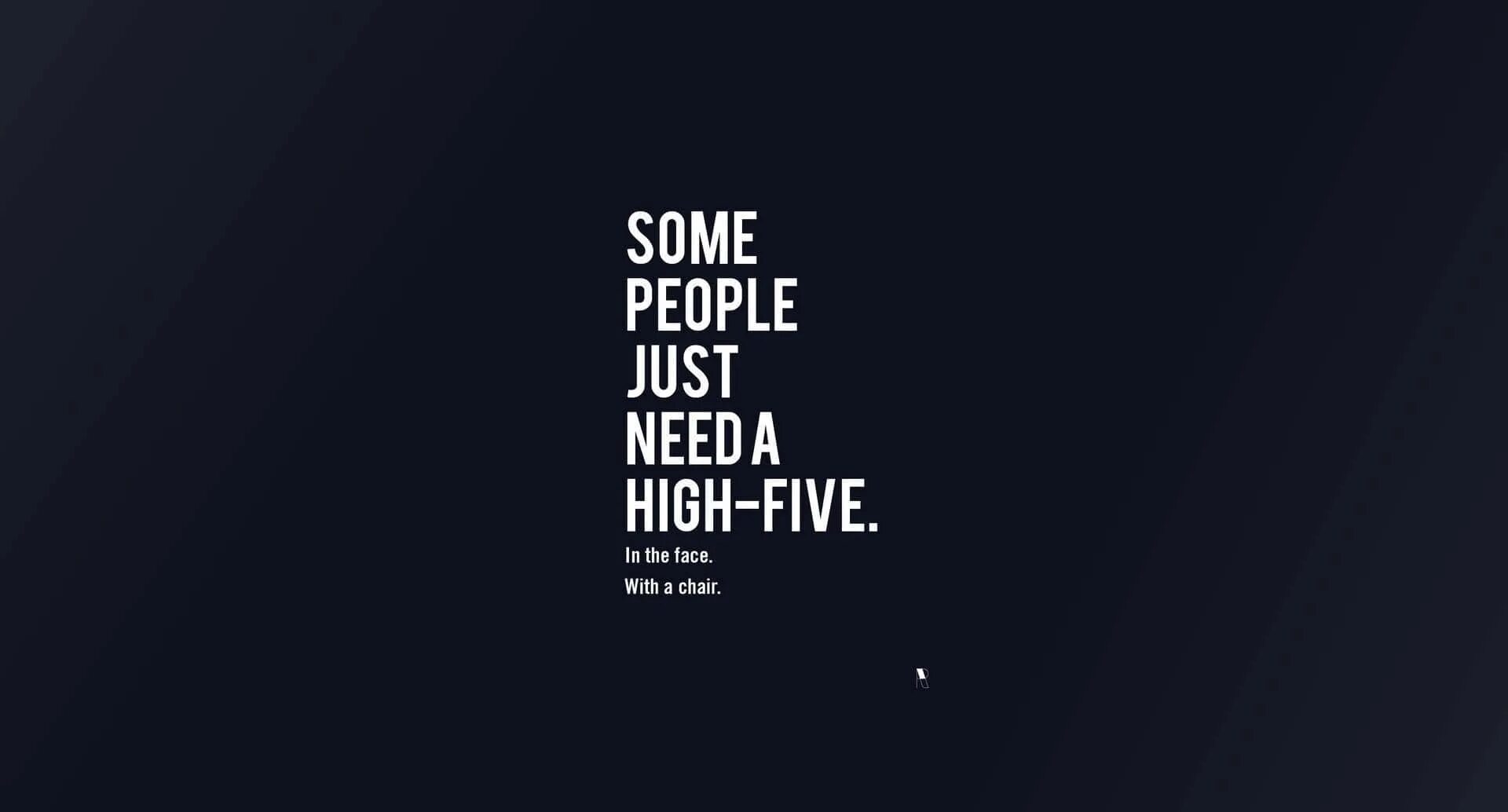 Some people have good