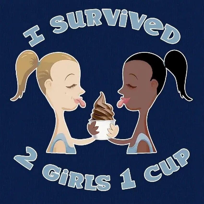 2 Герл 1 кап. Две девушки 1 чашка. 2girls1cup