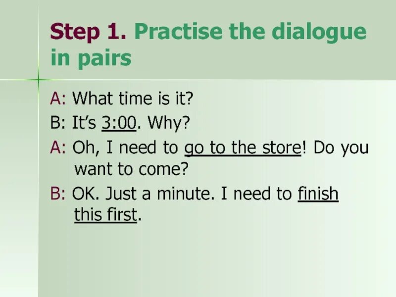 In pairs read out the dialogue. In pairs read out the dialogue