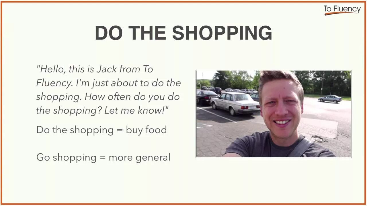 Go shopping vs do the shopping. You often do the shopping