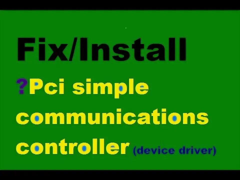 Установить pci simple communications. Pci controller simple communications что это. pci controller simple communication ошибка. pci express root complex driver.