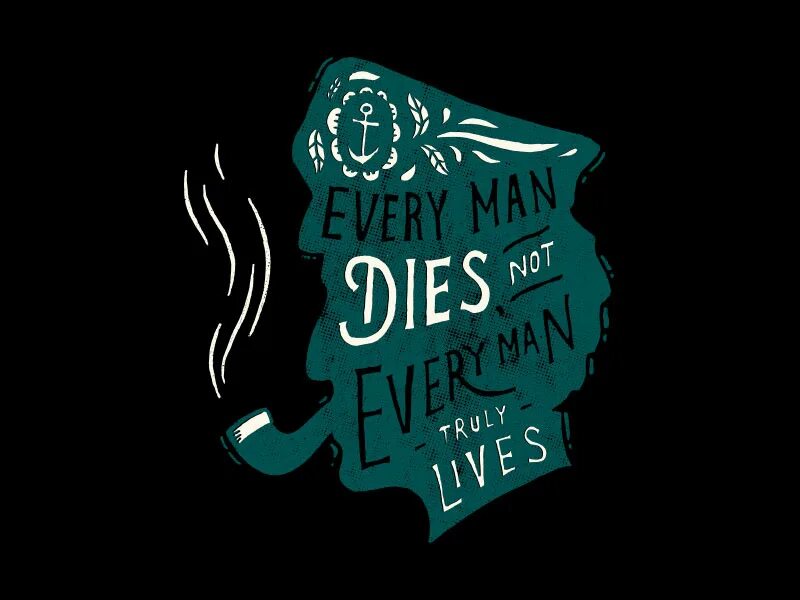 Every man перевод. Every man. not every man truly lives. every. every man dies not every man really lives.