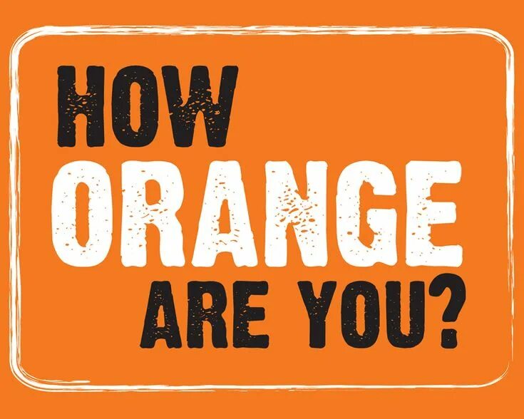 One is orange. Orange power. orange you glad. orange is an orange yellow is the sun читать. что значит he is orange.