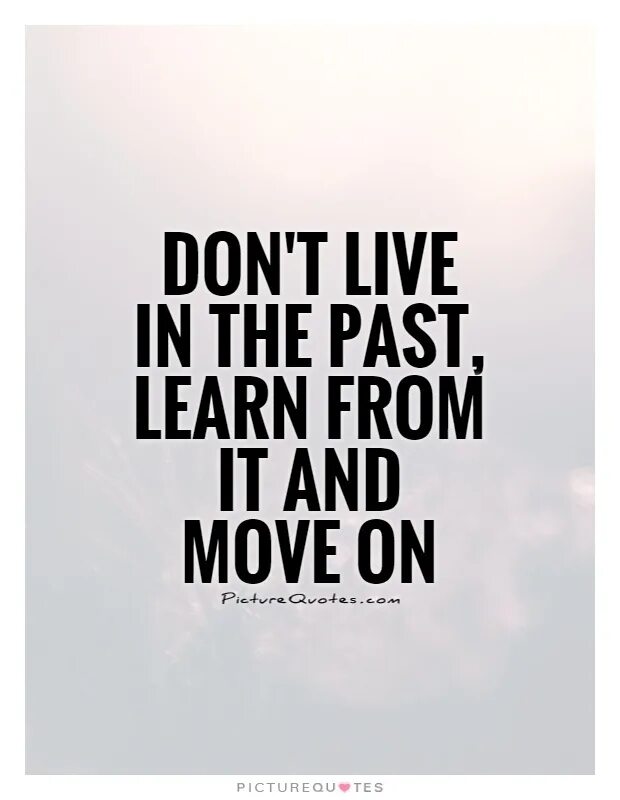 Never live in the past