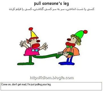 Pulling your leg