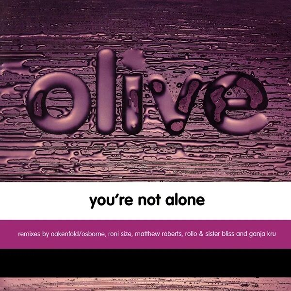 Olive you're not alone - 90-е. Olive - you're not alone- альбом. You re not alone olive. Atb - you're not alone ep. Olive you're not alone.