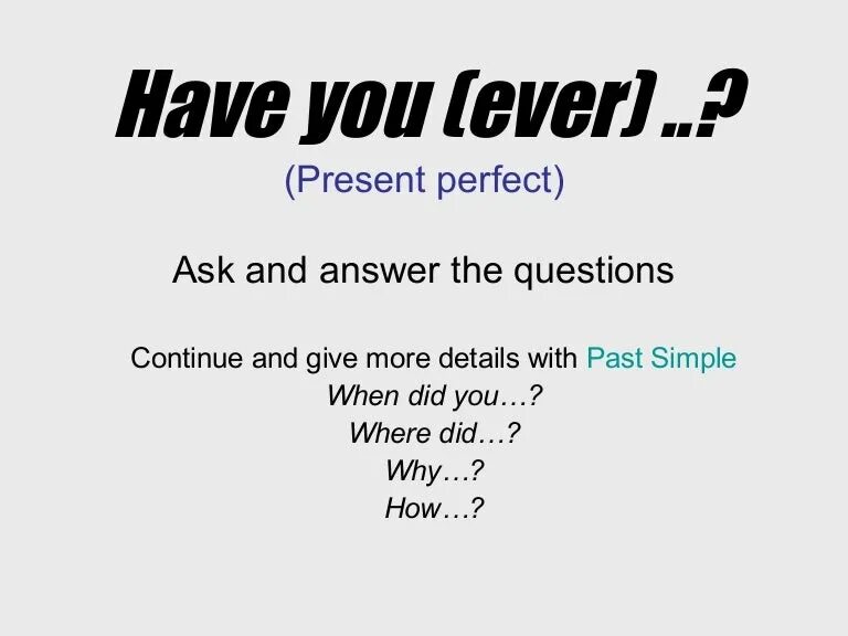 Идеально на английском языке. Have you ever present perfect. Презент Перфект have you ever. Present perfect have you ever questions. Ever present perfect.