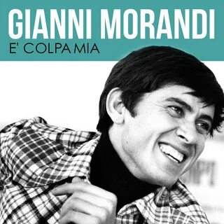 E' colpa mia - Single by Gianni Morandi on Apple Music.