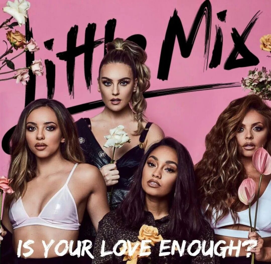 Лов литл. Little Mix обложка. Is your Love enough little Mix обложка. Little Mix is your Love enough. Обложки песен little Mix.