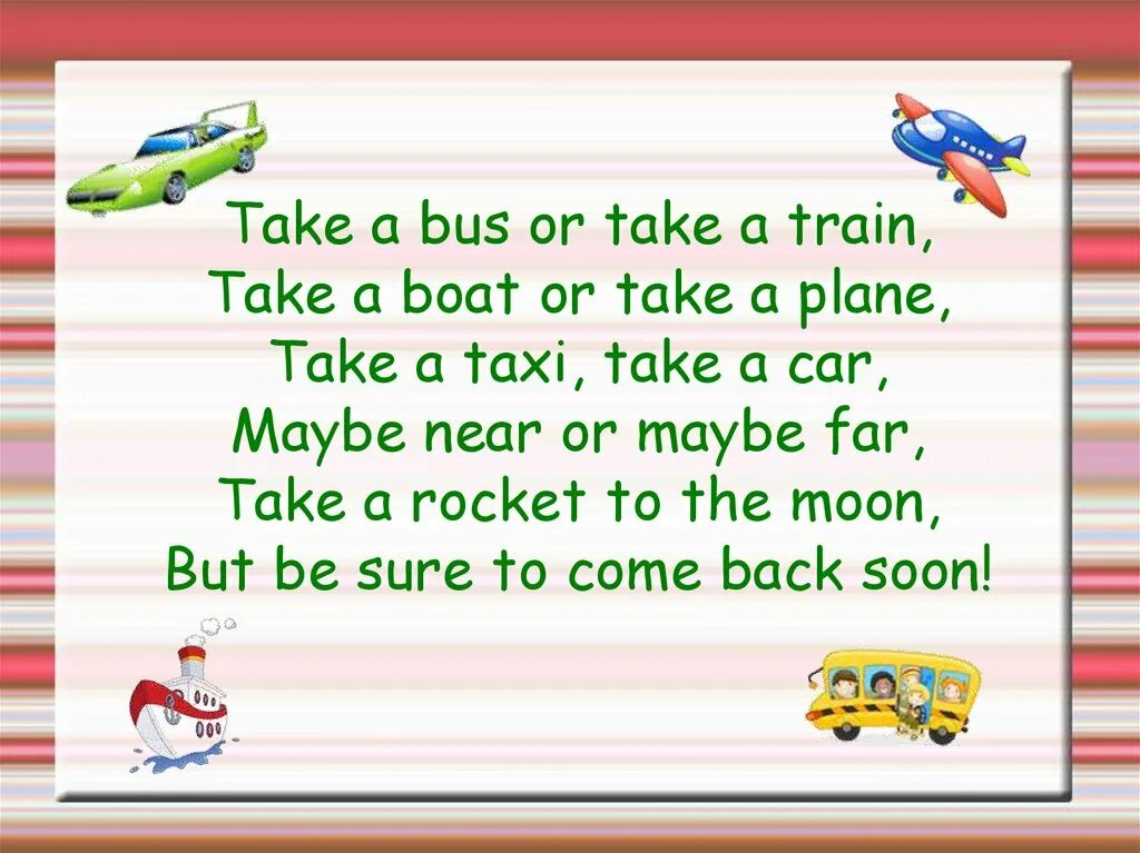 Take a Bus or take a Train. Take a Bus or take a Train стихотворение. Презентация на тему путешествие на английском языке. Английский проект на тему путешествие.