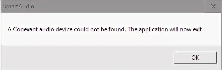 Device could not be found. Conexant smartaudio. failed to create conexant audio factory, the smartaudio will now exit. smartaudio a conexant audio device could not be found. the application will now exit 2025/07/17 11:28. filed to create conexant audio factory, the smartaudio will now exit.