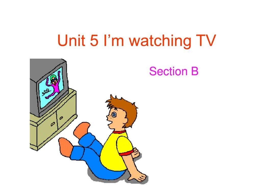 Перевести watch tv. I watch TV. I watch TV in the Evening картинка девочки. Unit 5.5 watching. I watch TV Daily Routine надпись.