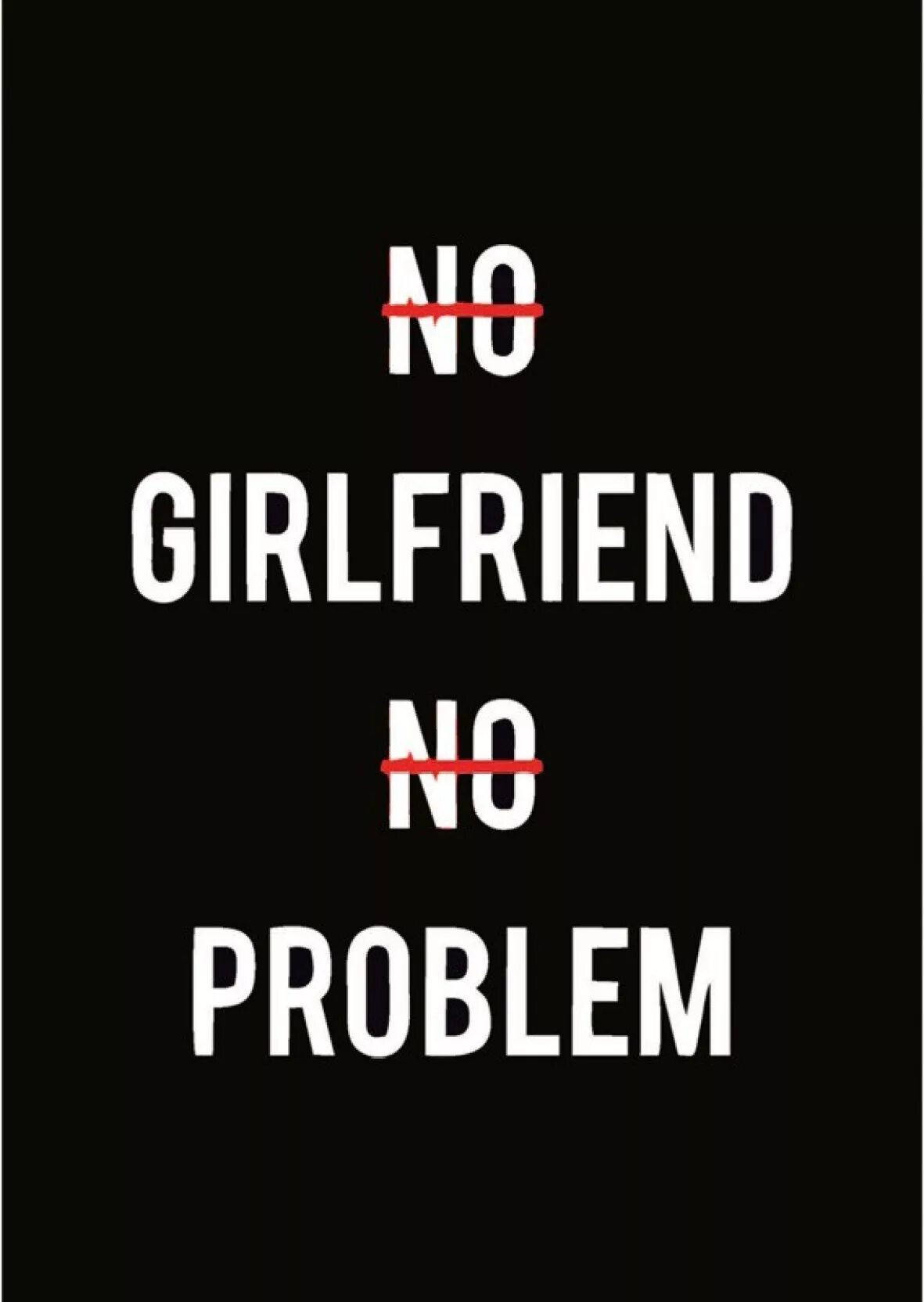 No boyfriend no problem обои. Постер no problem. Обои на телефон no problem. No girlfriend no problem