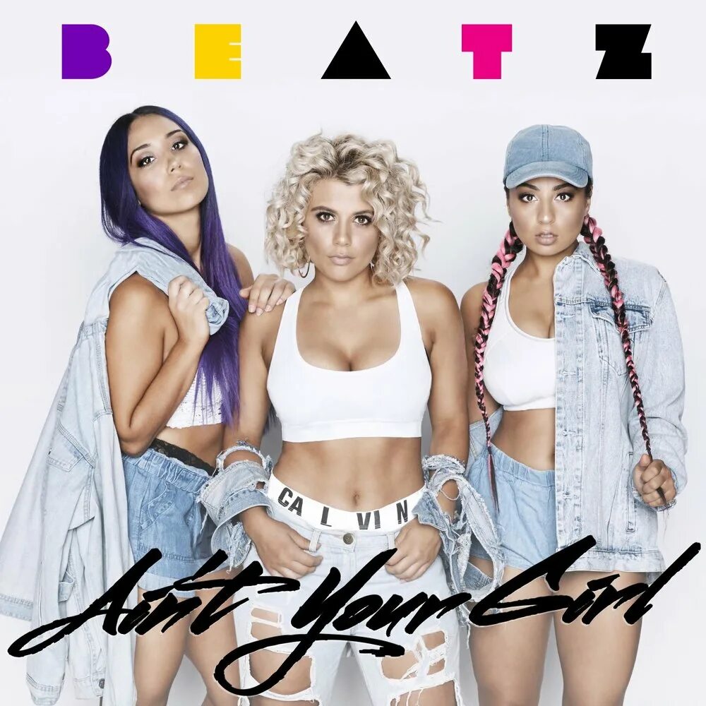 Ain't. Ain't your girl. Beatz три девушки группа. Bad girl исполнитель. Песня girls get