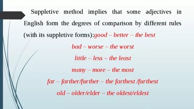 Suppletive forms. Suppletive verbs. Suppletive forms of adjectives. Synthetic and analytical forms of adjectives.. Different rules