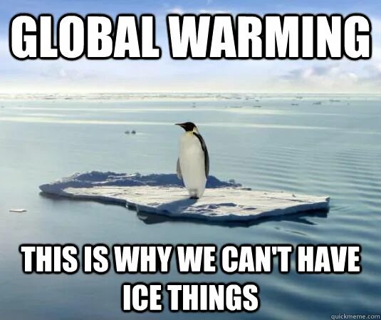 There s something in the ice. Мемы про глобальное потепление. Глобальное потепление прикол. Global warming meme. Изменение климата Мем.