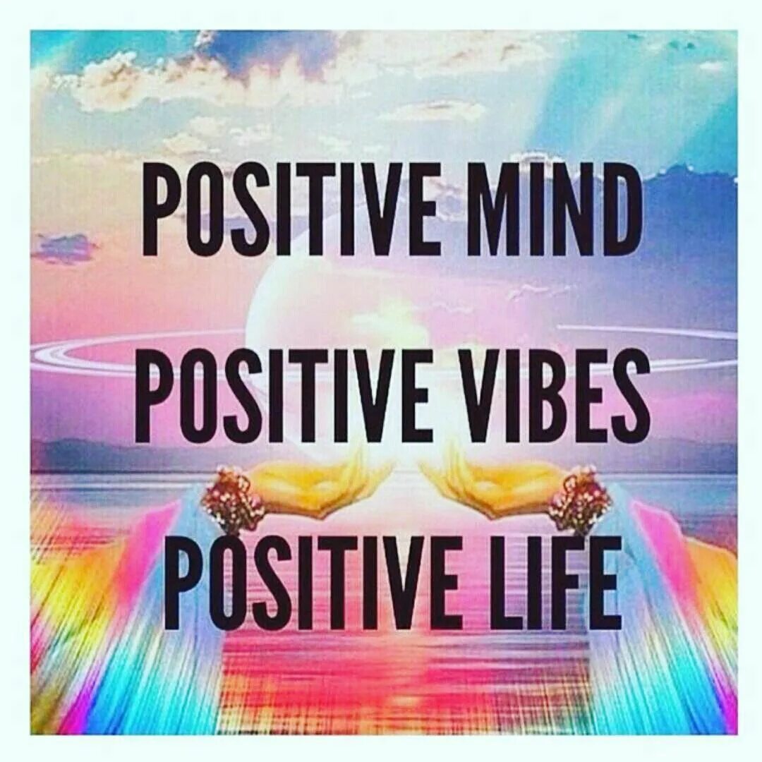 Positive mind. Positive mind positive vibes positive life. позитивный вайб. positive memes. positive funny.