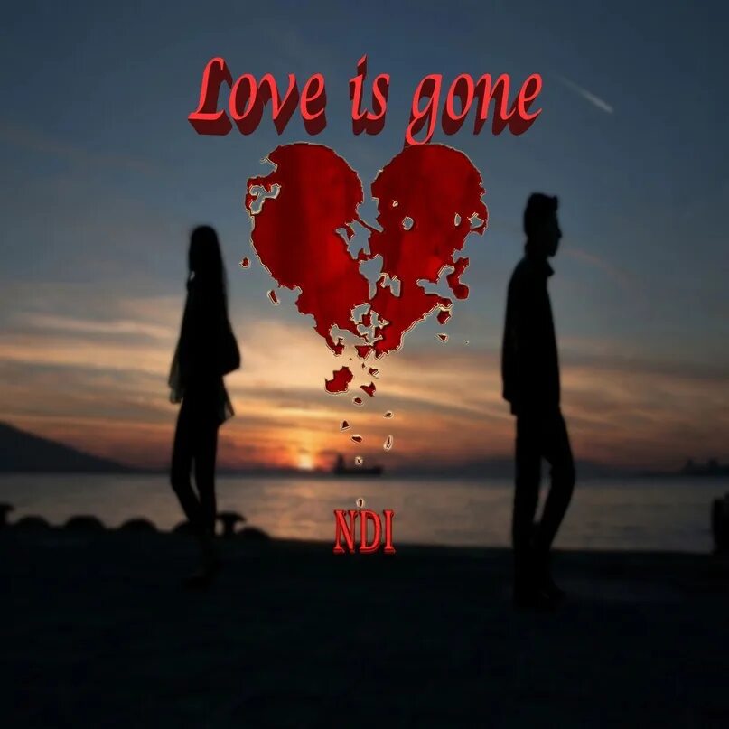 Love go on песня. Love is gone. Исчезающая любовь. Love is gone картинки. Фото для музыки Love is gone.