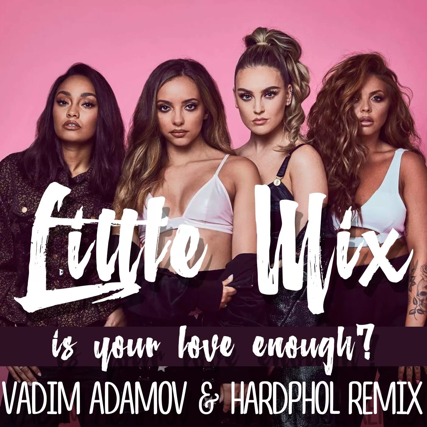 He is your love. Little Mix is your Love enough. Little Mix - your Love. Is your Love enough little Mix обложка. Is your Love enough.