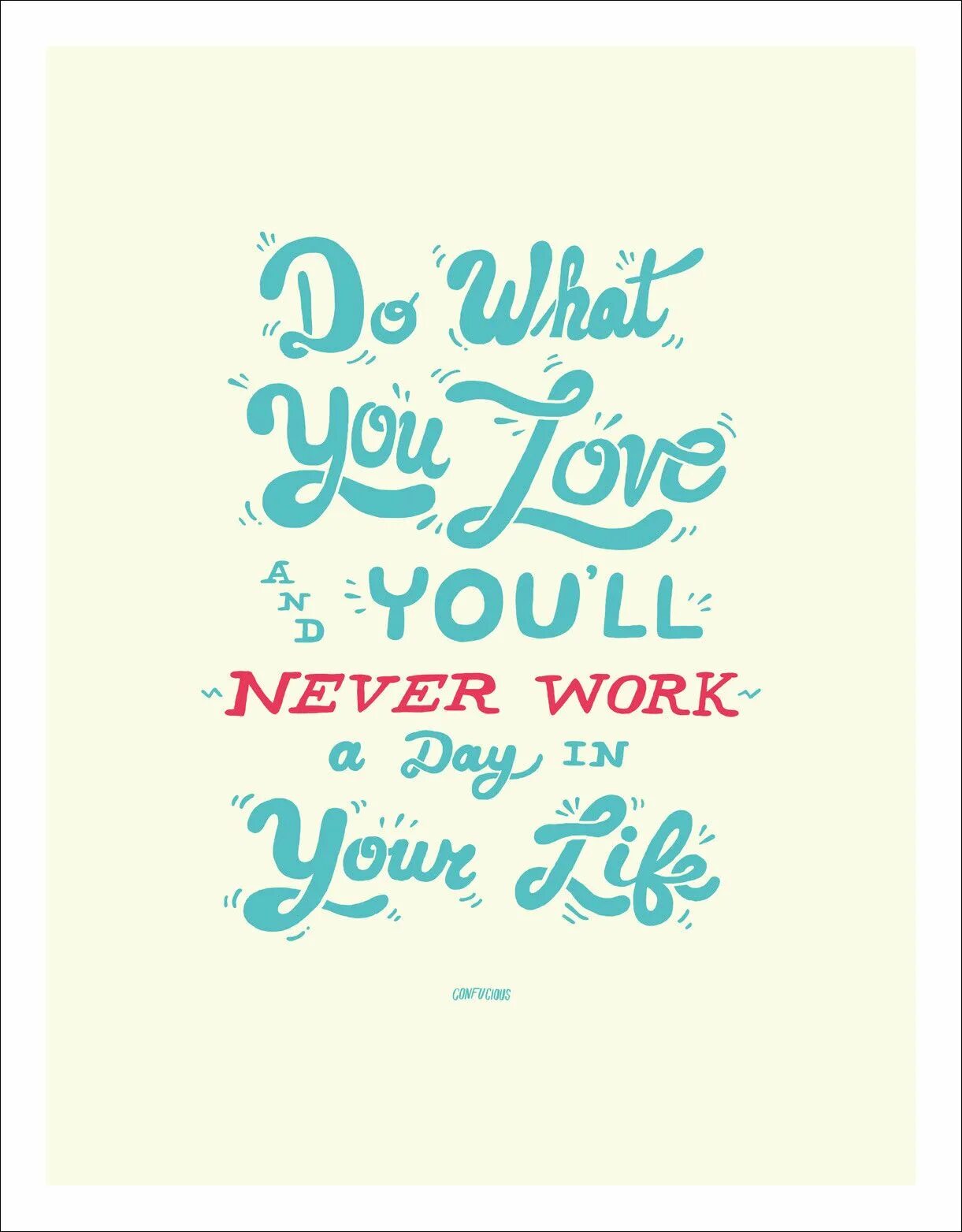 Never work. Постер do what you love. картинка do what you love and love what you do. do what you love книга. do what you love and you&#039;ll never work.