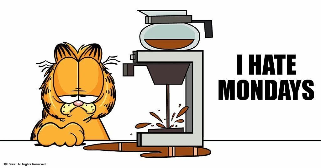 It s monday morning and while. Гарфилд понедельник. I hate Mondays. Гарфилд hate Mondays. Гарфилд ненавижу Понедельники.